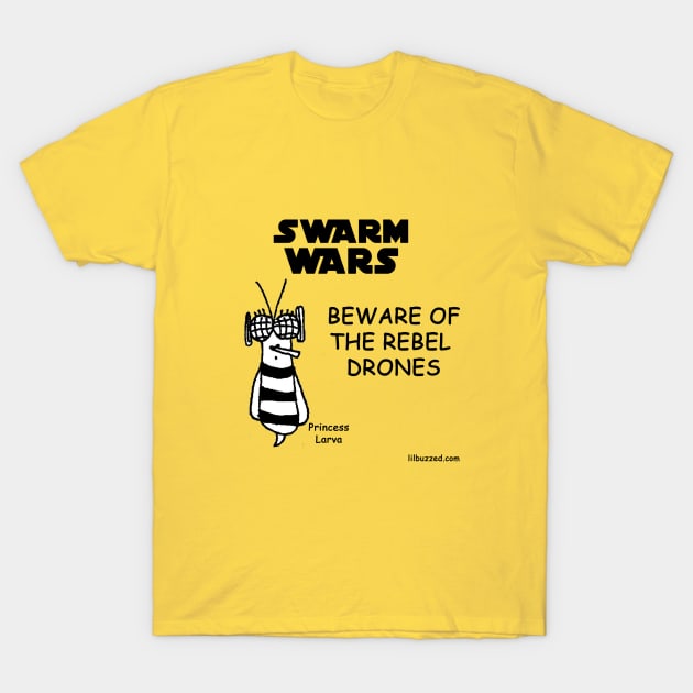 beware of the rebel drones 1 T-Shirt by Lil' Buzzed